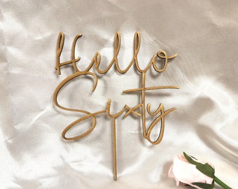 Hello Sixty 60 Cake Topper - Custom Cake Topper Personalised - Weddings, Birthdays, Baby Showers