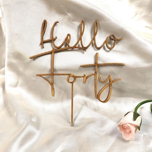 Hello Forty 40 Cake Topper - Custom Cake Topper Personalised - Weddings, Birthdays, Baby Showers