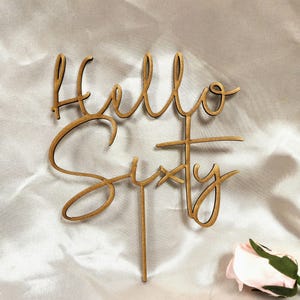Hello Sixty 60 Cake Topper - Custom Cake Topper Personalised - Weddings, Birthdays, Baby Showers