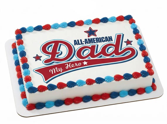 All-American Dad Edible Cake Topper, Father’s Day Patriotic Frosting Sheet Decoration ~ D5769