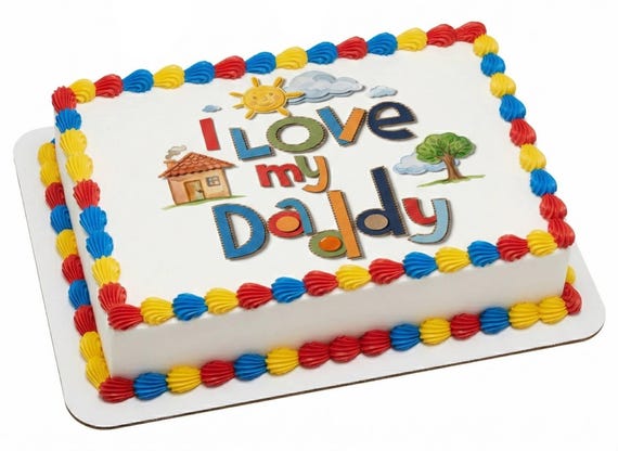 I Love My Daddy Edible Cake Topper, Father’s Day Kids Celebration Frosting Sheet Decoration ~ D21782