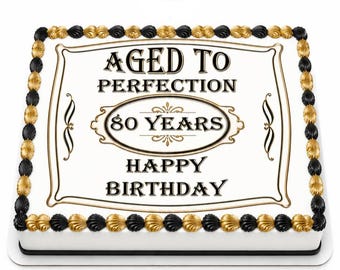 80th Birthday Aged to Perfection Edible Cake Topper, Black Gold Frosting Sheet Image ~ D21906