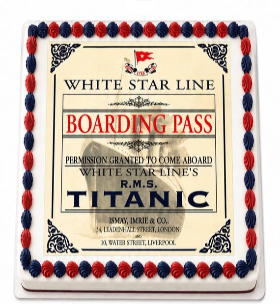 Titanic Boarding Pass Edible Cake Topper, White Star Line RMS Ship Frosting Sheet Image, Vintage Cruise Ticket ~ D24173