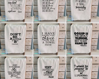 Funny Tea Towels/ Schitts Creek Quotes/ Handmade Kitchen Towels/ Rustic Chic Decor/ Farmhouse Decor/ Funny Gifts/ David Rose/ Moira Rose