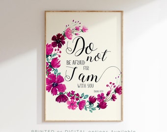 Do Not Be Afraid I am With You, Mental Health Gifts, Isaiah 43 Art, Comforting Watercolor Bible Verse Printable, Floral Bible Quotes Custom