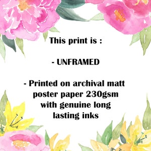 May include: This print is unframed. It is printed on archival matt poster paper with genuine long lasting inks. The print features a floral design with pink and yellow flowers.