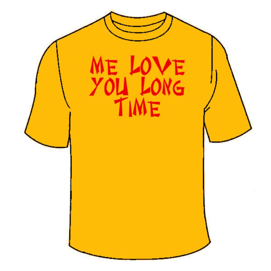 me love you long time t shirt