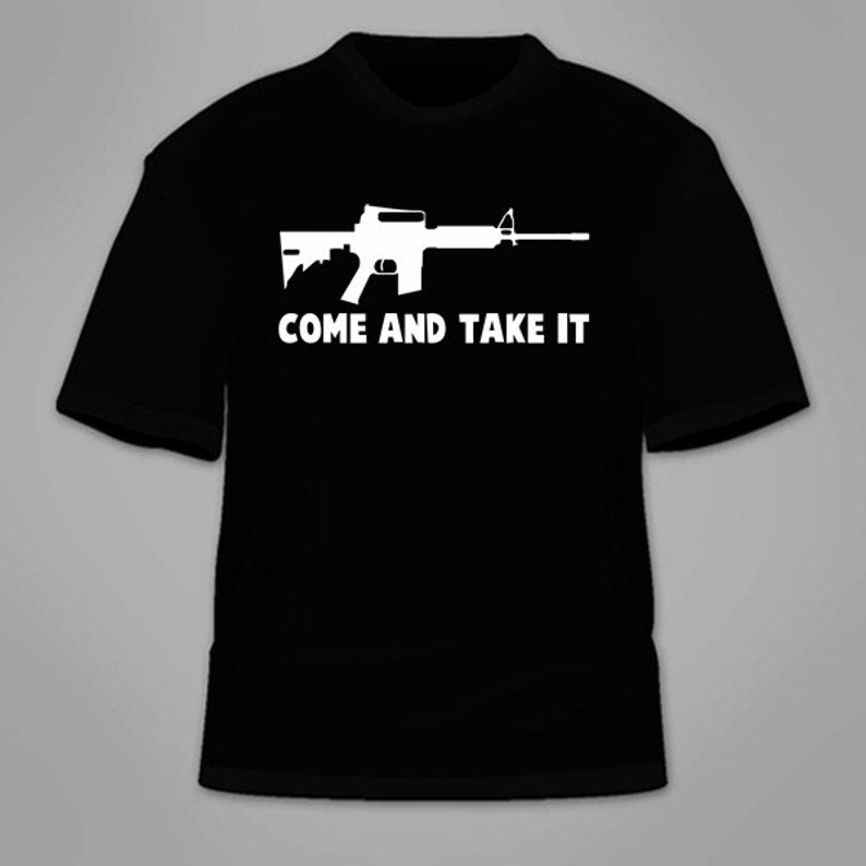 Come and Take It T-shirt. Guns 2nd Amendment 1791 Pro Gun - Etsy