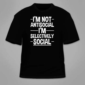 Ich bin nicht antisozial, ich bin wählerisch sozial T-Shirt. Lustiges Nerdy Sarkastisches TShirt Sarkasmus Nerdy Shirt Nerd Kleidung sarkastisch cooles Geschenk Quiet
