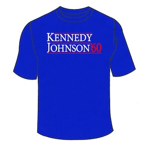 Kennedy Johnson 1960 T-Shirt. Funny Retro Political Presidential Election T Shirt President JFK Cool Nerdy Geeky Hilarious Cool Awesome Tee