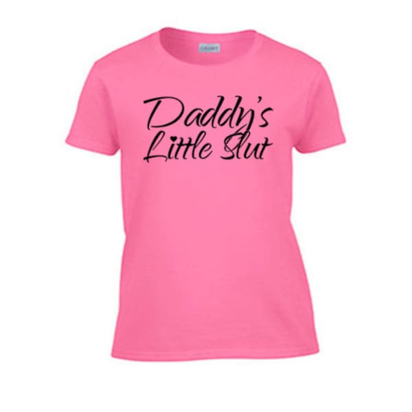 Daddy's Little Slut Women's T-Shirt. Rough Sex Offensive Gag Gift Wife Girlfriend Submissive Blowjob BDSM Kitten Princess Kinky