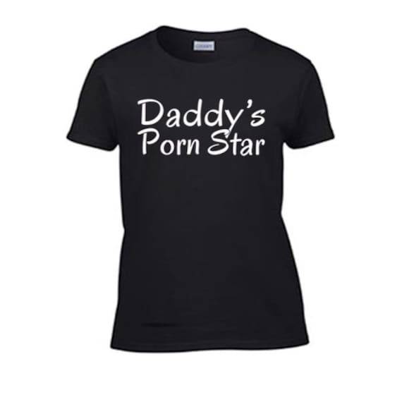 Daddy's Porn Star Women's T-shirt. Rough Sex Offensive - Etsy Israel