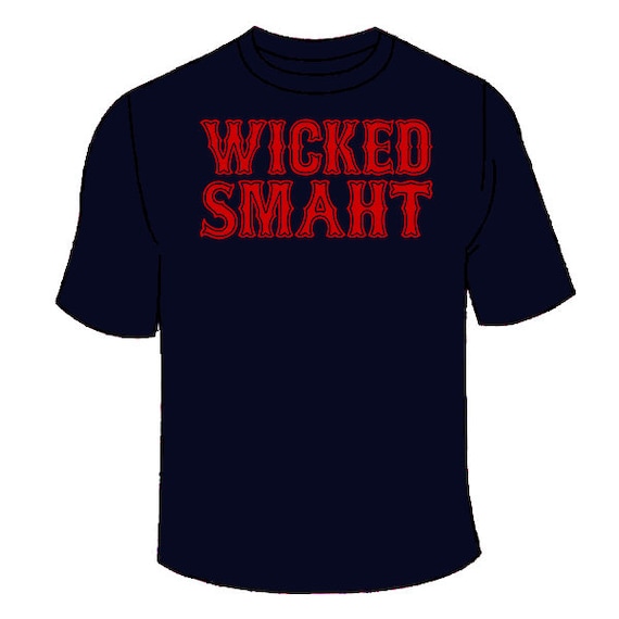 Wicked Smaht T-Shirt Boston Massachusetts Gift Shirt Wicked Smaht T-Shirt Boston Massachusetts Gift Shirt