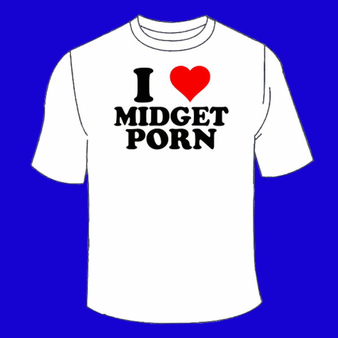 Funny Midget Porn - I Love Midget Porn T-shirt. Funny Nerdy Nerd Sex Themed Shirt - Etsy UK