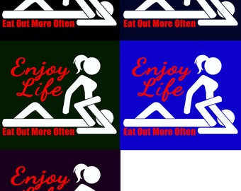Enjoy Life Eat Out More Often T-shirt. Funny Sex Themed T Shirt