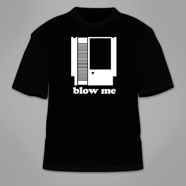 Blow Me T-Shirt. Nintendo Funny T Shirt Sex Hilarious Cool Awesome Novelty Parody Blowjob Sex Themed Sexual Gag Gift Video Games Clothing 