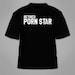 Retired Porn Star T-Shirt. Funny Sex Themed T Shirt Sexual Cool Awesome Clothing Nerdy Geeky Sarcastic Nerd Movies Gag Gift Big Dick Hung 