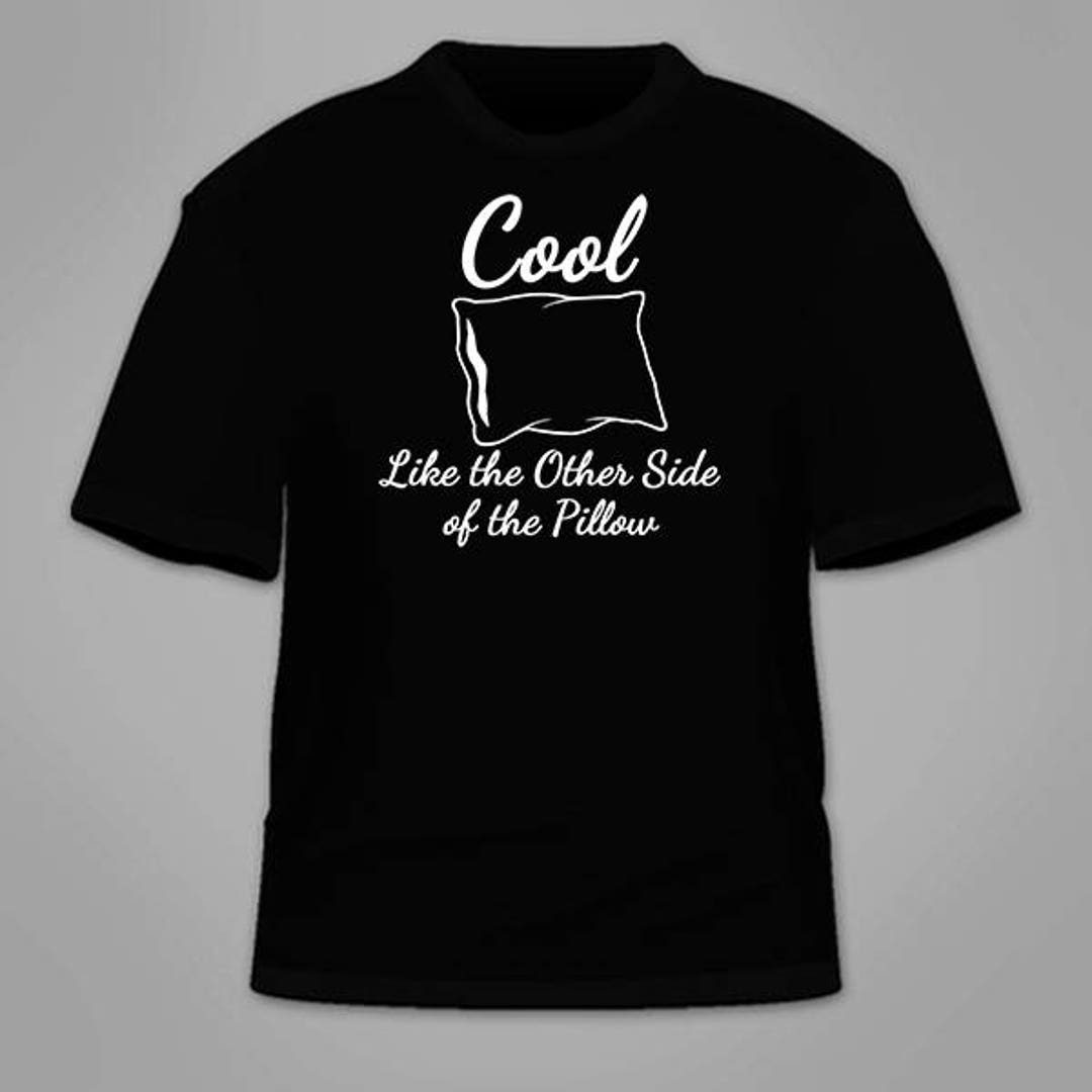 Cool Like the Other Side of the Pillow Tshirt. Funny Nerdy Etsy