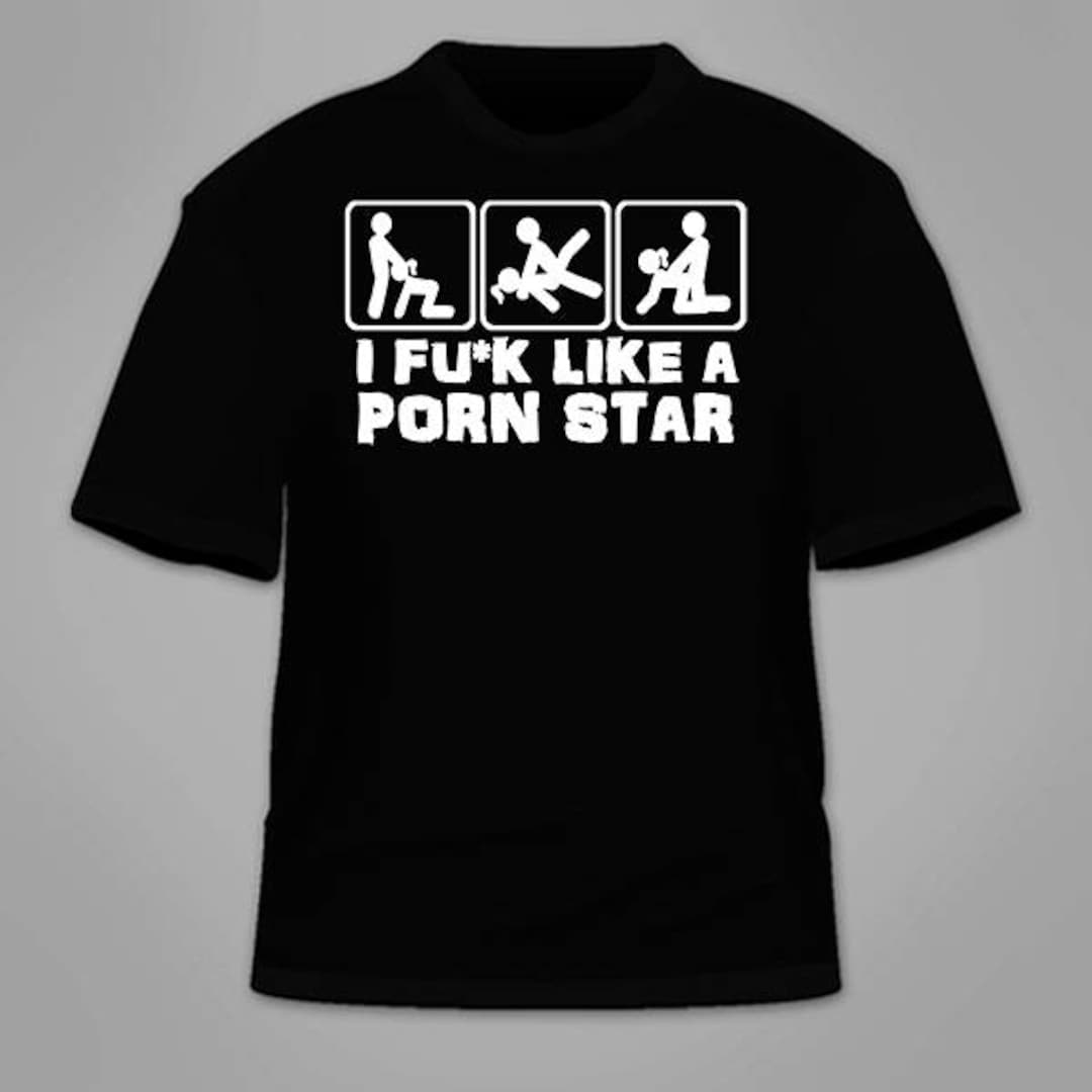 I Fuk Like a Porn Star T-shirt. Funny Adult Mature Sex Themed - Etsy Hong  Kong