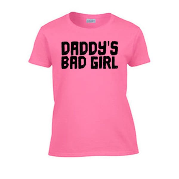 Daddy's Bad Girl Women's T-Shirt. Rough Sex Offensive Gag Gift Wife Girlfriend Submissive Blowjob BDSM Kitten Princess Kinky