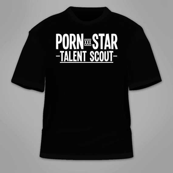 570px x 570px - Porn Star Talent Scout T-Shirt. Funny Sex Shirt Sexual Themed Hilarious T  Shirt Adult Hilarious Cool Geeky Awesome Gag Gift Sarcastic Nerdy