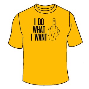 T-shirt Je fais ce que je veux. Funny Middle Finger Vulgar Rude Mean T Shirt Impressionnant Cool Vêtements Nouveauté Offensive Nerdy Geeky Antisocial Tees