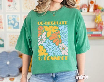 Co-Regulate & Connect Comfort Colors Teacher Shirt - SEL Graphic Tee for Counselors, Educators, Mental Health Advocates, Child Therapists
