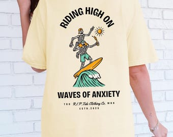 Skeleton Surfboard Tee, Riding High on Waves of Anxiety, Comfort Colors