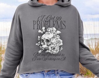 I Got 99 Problems Crop Hoodie, Mental Health Graphic