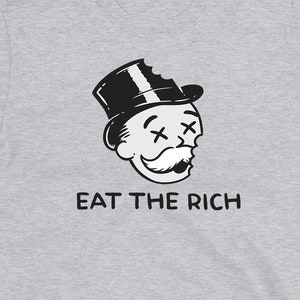Eat The Rich T-Shirt | Hoodie | Long Sleeve Shirt