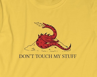 Don't Touch My Stuff T-Shirt | Dragon Long Sleeve Shirt | Hoodie