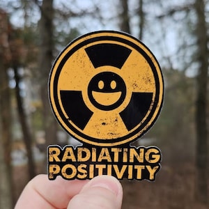 Strahlende Positivität Aufkleber | Wasserdichter Aufkleber für Laptop & Wasserflasche | Dark Humor Sticker | Radiation Techniker Vinyl Sticker