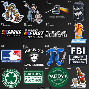 May include: A collection of sixteen vinyl stickers featuring various pop culture designs, including cartoon characters, humorous text, and logos. The stickers display phrases like SHAKE AND BAKE, MURPHY'S LAW SCHOOL, and FBI WITNESS RELOCATION PROGRAM.