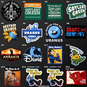 May include: A collection of sixteen rectangular and circular stickers featuring various science fiction themes, including text like Stay Shiny, Soylent Green, Destroy Uranus, Arrakis, Dune, Okey-Dokey, Keep on Trekkin, and Red Shirts Unite.