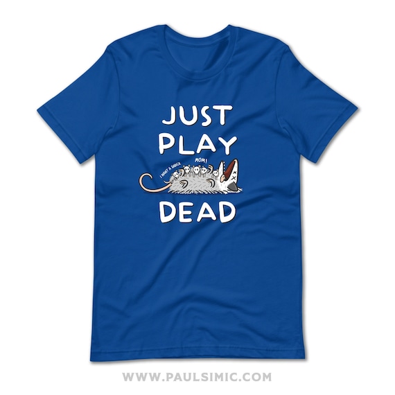 Play dead t clearance shirt