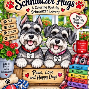 Puede incluir: Un libro para colorear titulado Schnauzer Hugs que muestra dos perros Schnauzer ilustrados con collares rojo y rosa. La portada incluye textos como Dogs Make Life Brighter, Paws, Love and Happy Days y una pila de libros coloridos con palabras.
