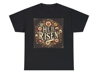 Easter Special: ‘He Is Risen’ Inspirational Quote Floral Design on Classic Black T-Shirt