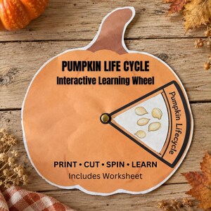 May include: A pumpkin-shaped interactive learning wheel made of orange paper with a brown stem. The text reads PUMPKIN LIFE CYCLE Interactive Learning Wheel, PRINT • CUT • SPIN • LEARN, Includes Worksheet, and Pumpkin Lifecycle. A brass fastener holds the wheel.