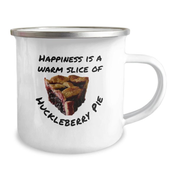 Heart warming coffee mug, huckleberry pie, inspirational mug, camper mug, tin cup