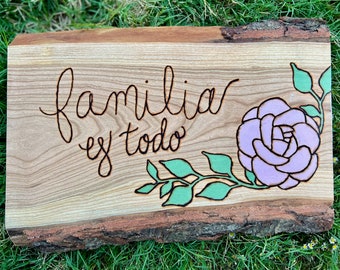 Familia es todo live edge wood burned and hand painted sign