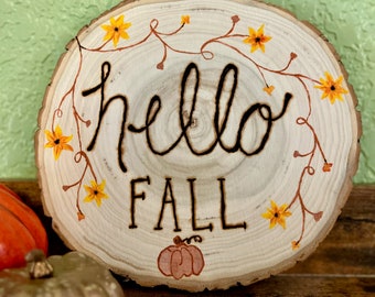 Live edge 'Hello Fall' wood burned and hand painted sign