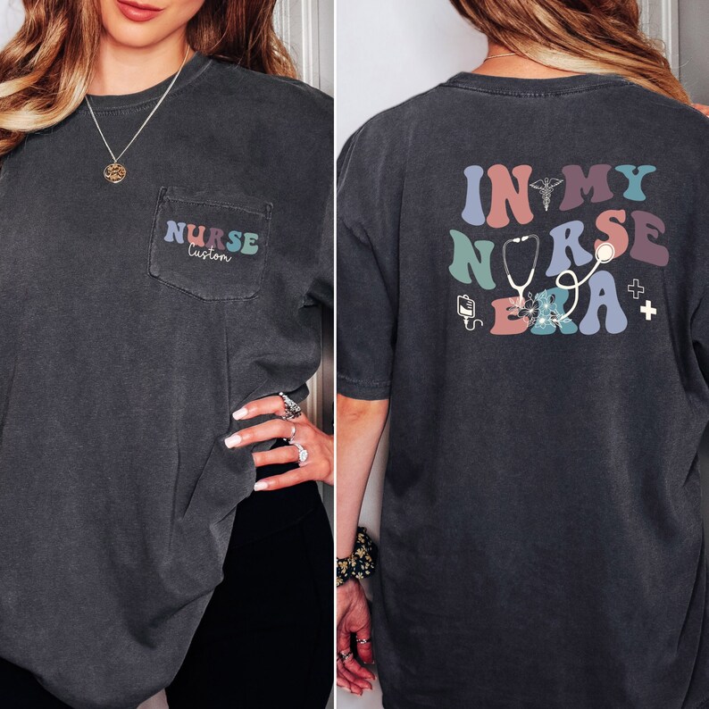 I'm In My Nurse Era, Register Nurse Shirt, Nurse Personalized Shirt, Custom Nurse Shirt, Nurse Name Shirt, Graduation Gift Nursing School image 1