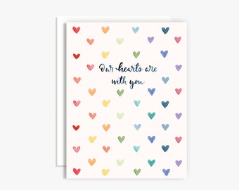 Our Hearts Are With You Watercolor Sympathy Card - Watercolor Card - Hand Painted - Encouragement Card - Sympathy Card - Rainbow Hearts