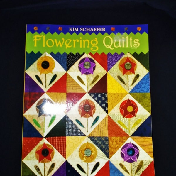 FLOWERING QUILTS by Kim Schaefer