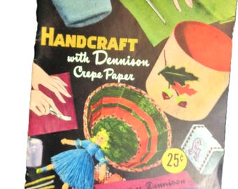 Handcraft with DENNISON CREPE PAPER Pattern Book - 1951