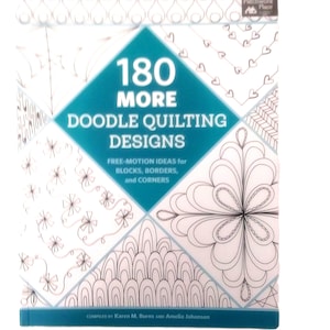 May include: A book titled "180 More Doodle Quilting Designs" with a teal diamond-shaped graphic. The cover features various black and white doodle quilting patterns. The book is compiled by Karen M. Burns and Amelia Johanson and published by The Patchwork Place.