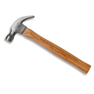 When it Comes to Being A Great Dad, You Nailed It Engraved Wood  Hammer - Claw Hammer Style - Personalized Custom Tool