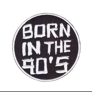 Born in the 90s Iron On Patch