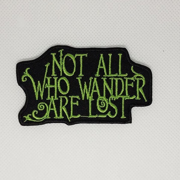 Not All Who Wander Are Lost Iron On Patch