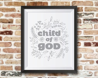 Child of GOD. 8x10 bible printable inspirational verse quote.